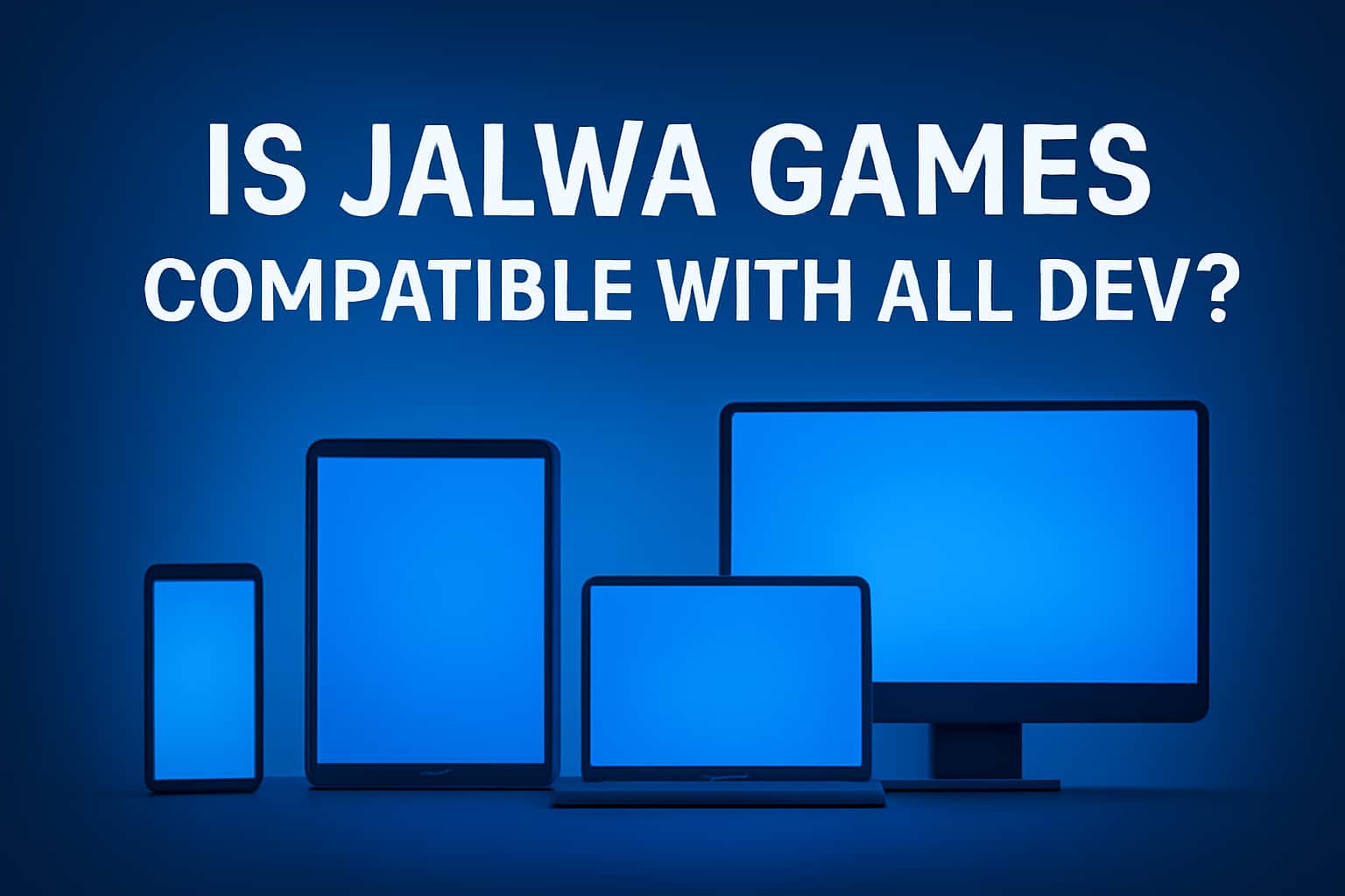 Information on compatibility of Jalwa Games with devices.